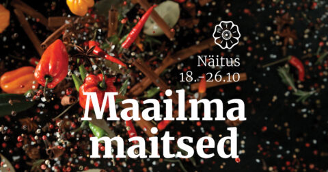Tallinna Botaanikaaed Maailma maitsed näitus